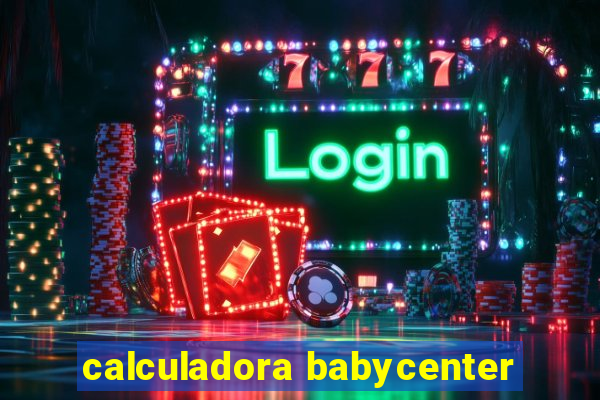 calculadora babycenter